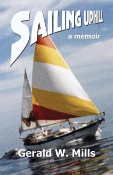 Paperback Sailing Uphill: A True Story Book