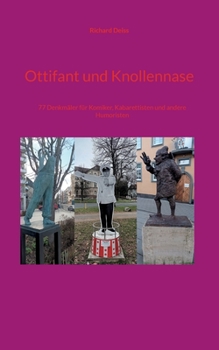 Paperback Ottifant und Knollennase: 77 Denkmäler für Komiker, Kabarettisten und andere Humoristen [German] Book