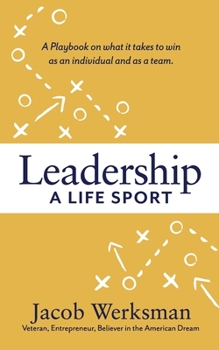 Paperback Leadership A Life Sport: A Playbook on what it takes to win as an individual and as a team. Book