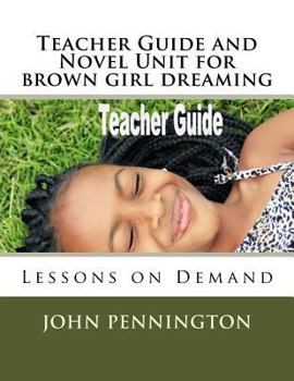 Paperback Teacher Guide and Novel Unit for brown girl dreaming: Lessons on Demand Book