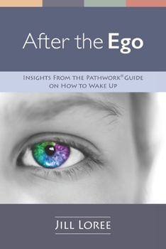 Paperback After the Ego: Insights from the Pathwork(R) Guide on How to Wake Up Book