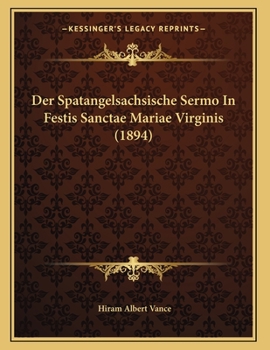 Paperback Der Spatangelsachsische Sermo In Festis Sanctae Mariae Virginis (1894) [German] Book