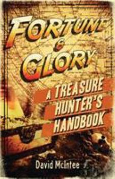 Paperback Fortune and Glory: A Treasure Hunter's Handbook Book