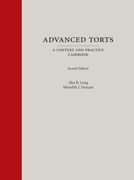 Hardcover Advanced Torts: A Context and Practice Casebook (Context and Practice Series) Book