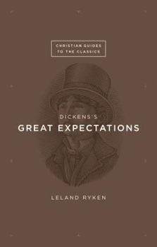 Dickens's "Great Expectations" - Book  of the Christian Guides to the Classics