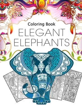 Paperback Elegant Elephants Coloring Book: , Adults Coloring Book