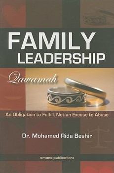 Paperback Family Leadership (Qawamah): An Obligation to Fulfill Not an Excuse to Abuse Book