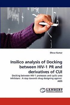 Paperback Insilico Analysis of Docking Between HIV-1 PR and Derivatives of Cui Book