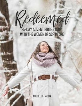 Paperback Redeemed: 25-Day Advent Bible Study with the Women of the Bible Book