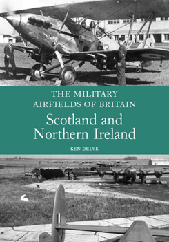 Paperback Military Airfields of Britain: Scotland and Northern Ireland Book