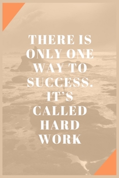 Paperback There is only one way to success It's called hard work: Best inspirational gift - Blank Lined Journal School size notebook for student Book