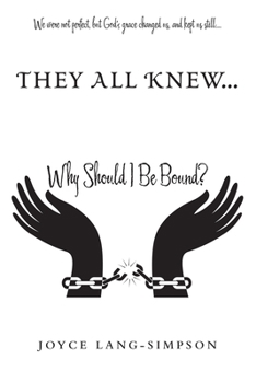 Paperback They All Knew...: Why Should I Be Bound? Book