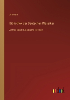 Paperback Bibliothek der Deutschen Klassiker: Achter Band: Klassische Periode [German] Book