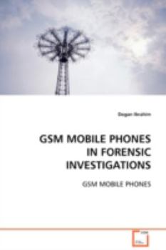 Paperback GSM Mobile Phones in Forensic Investigations Book