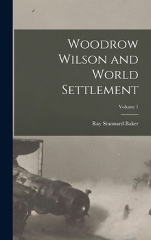 Hardcover Woodrow Wilson and World Settlement; Volume 1 Book