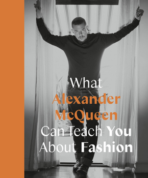 Hardcover What Alexander McQueen Can Teach You about Fashion Book