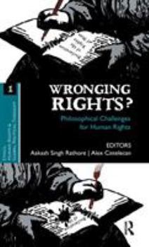 Hardcover Wronging Rights?: Philosophical Challenges for Human Rights Book