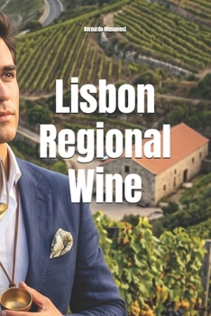 Lisbon Regional Wine (Wines of the World: Portugal)