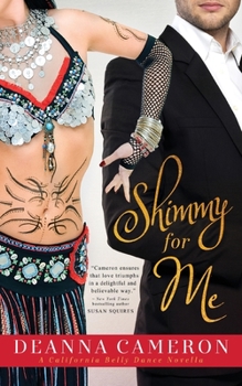 Shimmy for Me - Book #1 of the California Belly Dance