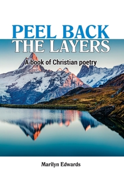 Paperback Peel Back the Layers: A book of Christian Poetry Book