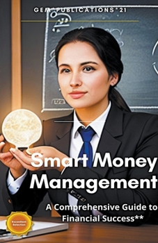 Paperback "Smart Money Management: A Comprehensive Guide to Financial Success" Book
