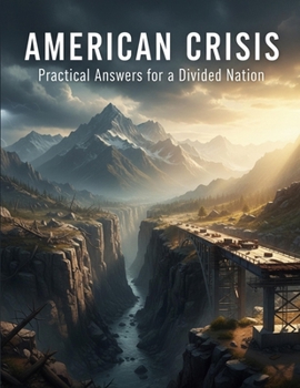 Paperback American Crisis: Practical Answers For A Divided Nation Book
