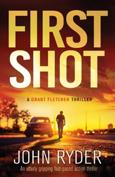 Paperback First Shot: An utterly gripping fast-paced action thriller Book