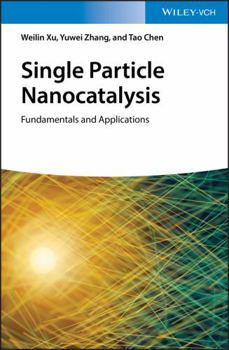 Hardcover Single Particle Nanocatalysis: Fundamentals and Applications Book