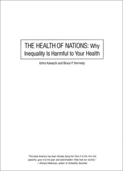 Hardcover The Health of Nations: Why Inequality Is Harmful to Your Health Book