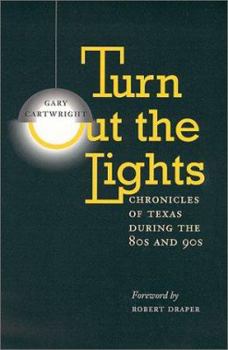 Hardcover Turn Out the Lights: Chronicles of Texas During the 80s and 90s Book