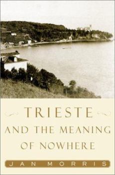 Hardcover Trieste and the Meaning of Nowhere Book