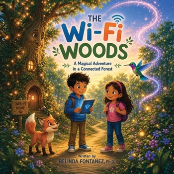 Paperback The Wi-Fi Woods: A Magical Adventure in a Connected Forest Book