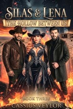 Silas & Lena: The Hollow Between Us: A Story of Secrets, Duty, and Desire (The Ties That Bind: A Silas & Lena Montana Saga)
