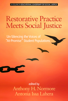 Restorative Practice Meets Social Justice: Un-Silencing the Voices of "At-Promise" Student Populations