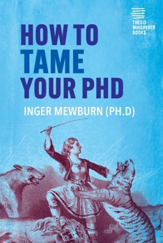 Paperback How to Tame your PhD: (second edition) Book