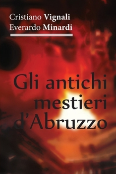 Paperback Gli antichi mestieri d'Abruzzo [Italian] Book