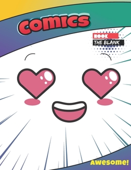 Paperback The Blank Comic Book: A Large Sketchbook for Kids and Adults, Create Your Own Comics - Manga and Anime, Variety of Templates Blank Pages Boo Book