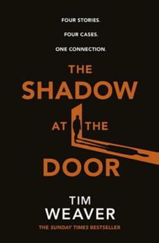 Hardcover The Shadow at the Door: Four cases. One connection. The gripping David Raker short story collection Book
