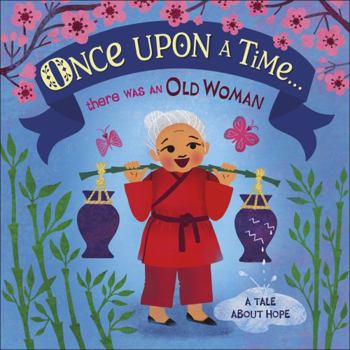 Once Upon a Time... There Was an Old Woman: A Tale about Wisdom