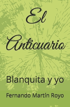 Paperback El Anticuario: Blanquita y yo [Spanish] Book