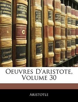 Paperback Oeuvres D'aristote; Volume 30 [French] Book