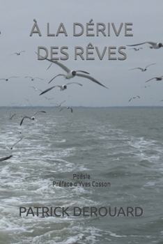 À LA DÉRIVE DES RÊVES (French Edition)