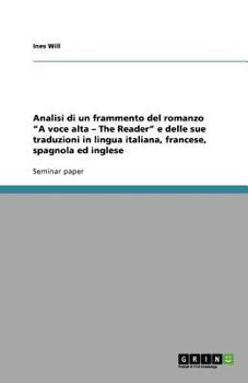 Paperback Analisi di un frammento del romanzo "A voce alta - The Reader" e delle sue traduzioni in lingua italiana, francese, spagnola ed inglese [Italian] Book