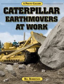 Paperback Caterpillar Earthmovers at Work: A Photo Gallery Book