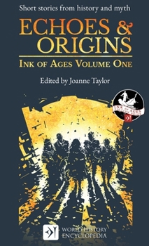 Hardcover Echoes & Origins: Ink of Ages Volume One Book