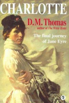 Hardcover Charlotte: Bronte Revelations: The Final Journeys of Jane Eyre Book