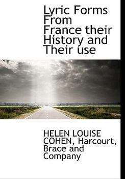 Lyric Forms from France Their History and Their Use