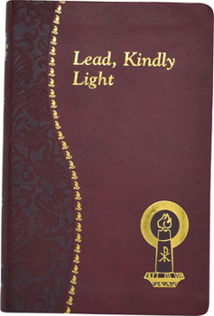 Imitation Leather Lead, Kindly Light: Minute Meditations for Every Day Taken from the Works of Cardinal Newman Book