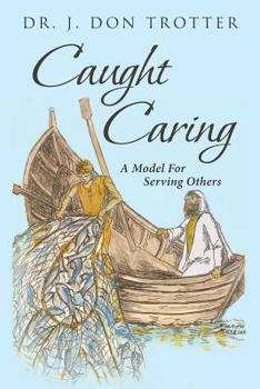 Paperback Caught Caring: A Model for Serving Others Book
