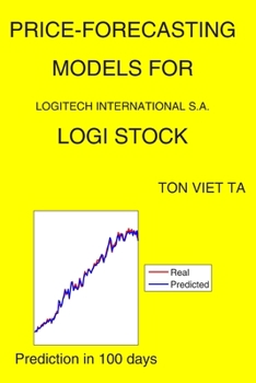 Paperback Price-Forecasting Models for Logitech International S.A. LOGI Stock Book